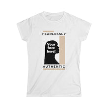 Load image into Gallery viewer, Women&#39;s Stylish Fearlessly Authentic Tee (Contact 2Wordz Design to upload your photo)
